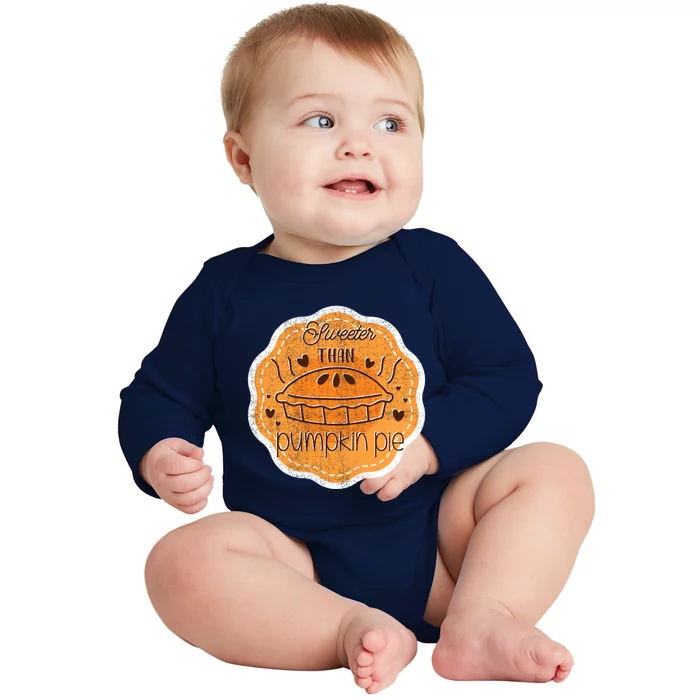 Sweeter Than Pumpkin Pie Funny Fall And Thanksgiving Holiday Funny Gift Baby Long Sleeve Bodysuit