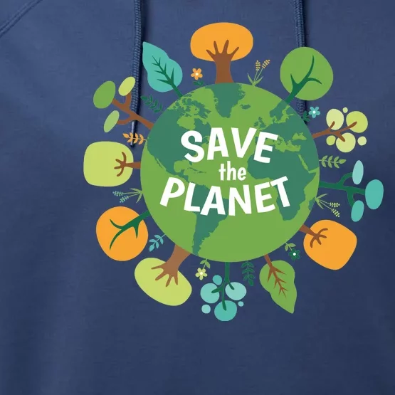 Save The Planet Earth Day Nature Performance Fleece Hoodie