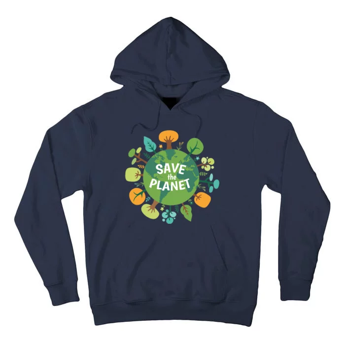 Save The Planet Earth Day Nature Tall Hoodie