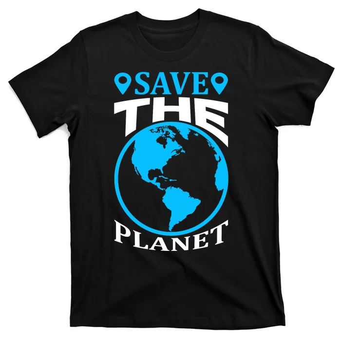 Save The Planet T-Shirt