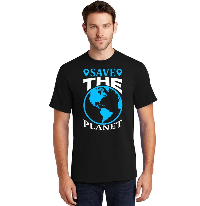 Save The Planet Tall T-Shirt