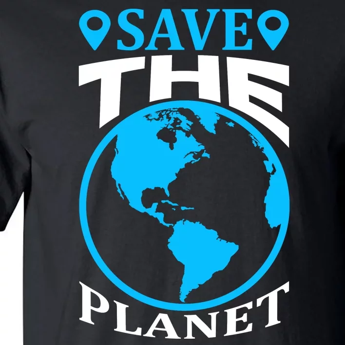 Save The Planet Tall T-Shirt