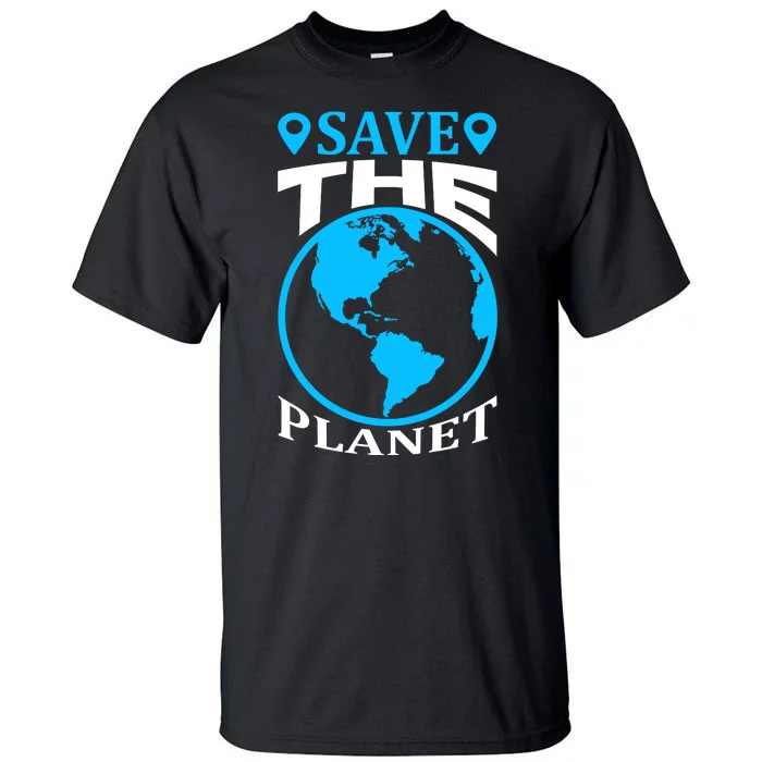 Save The Planet Tall T-Shirt