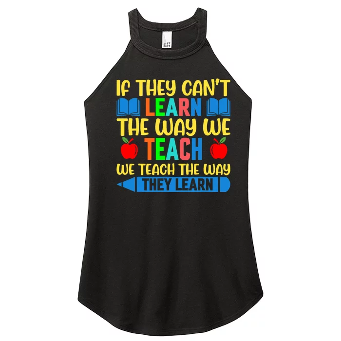 Sped Teacher Quote If They CanT Learn The Way We Teach Women’s Perfect Tri Rocker Tank