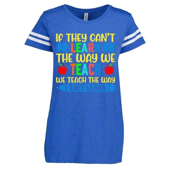 Sped Teacher Quote If They CanT Learn The Way We Teach Enza Ladies Jersey Football T-Shirt