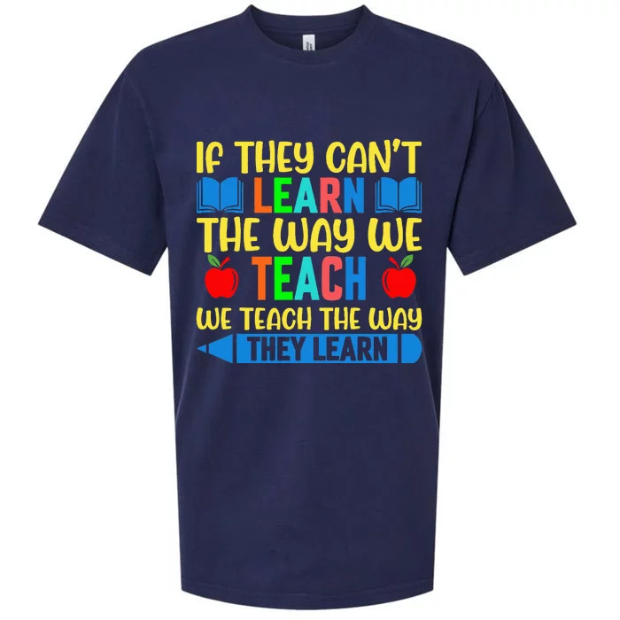 Sped Teacher Quote If They CanT Learn The Way We Teach Sueded Cloud Jersey T-Shirt