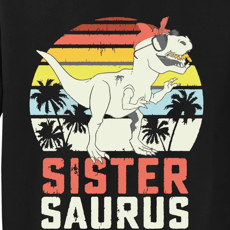 Sistersaurus T Rex Dinosaur Sister Saurus Family Matching Tall Sweatshirt