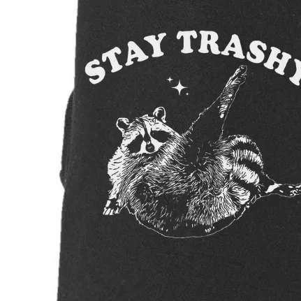 Stay Trashy Raccoon Funny Urban Design Doggie 3-End Fleece Hoodie