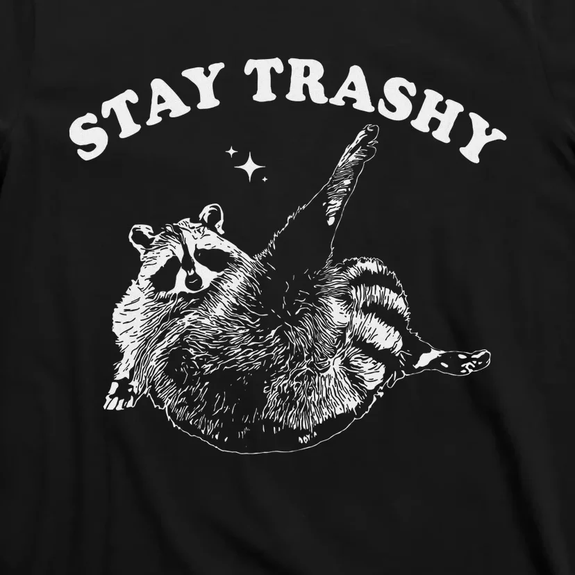 Stay Trashy Raccoon Funny Urban Design T-Shirt