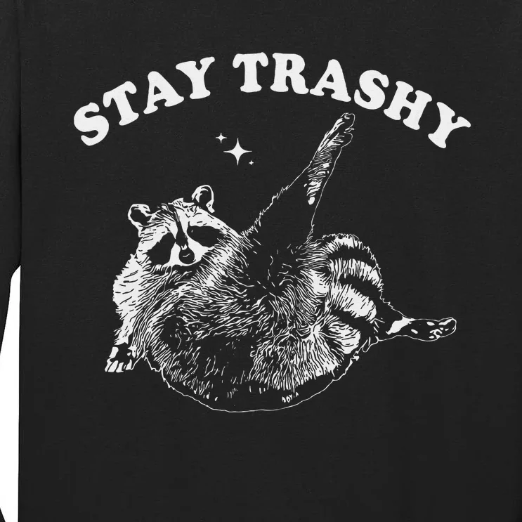 Stay Trashy Raccoon Funny Urban Design Tall Long Sleeve T-Shirt