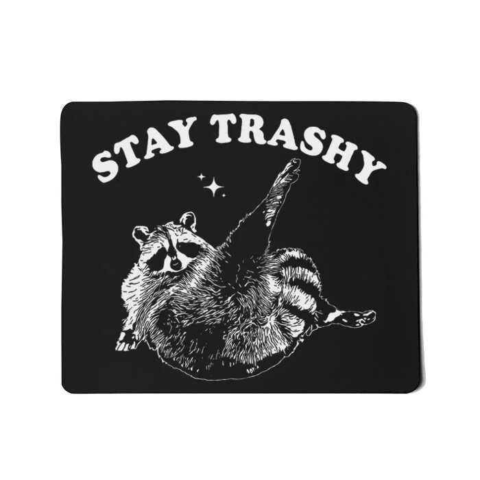 Stay Trashy Raccoon Funny Urban Design Mousepad