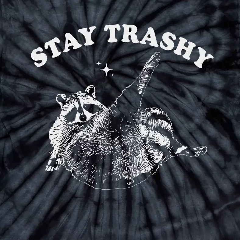 Stay Trashy Raccoon Funny Urban Design Tie-Dye T-Shirt