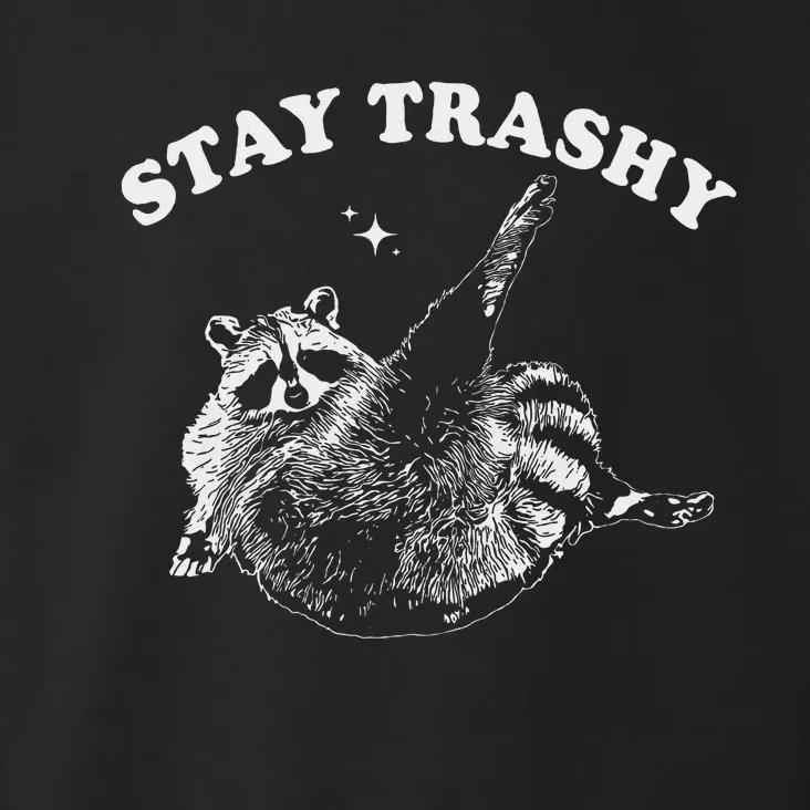 Stay Trashy Raccoon Funny Urban Design Toddler Hoodie