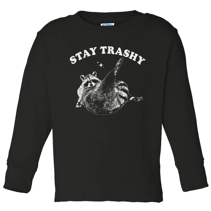 Stay Trashy Raccoon Funny Urban Design Toddler Long Sleeve Shirt