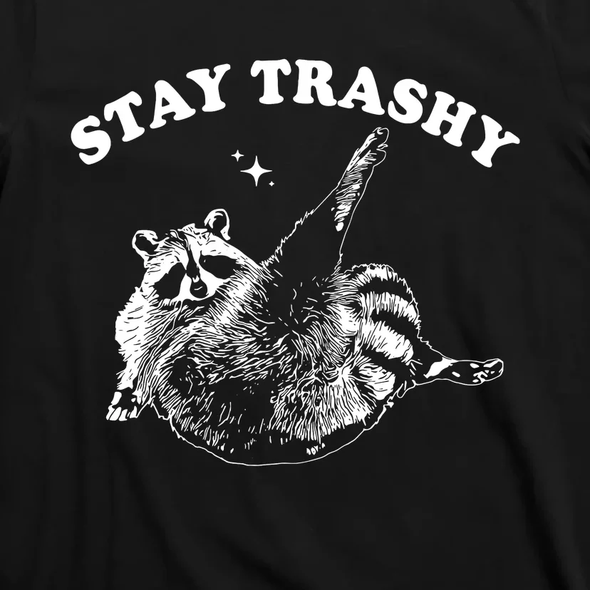 Stay Trashy Raccoon T-Shirt