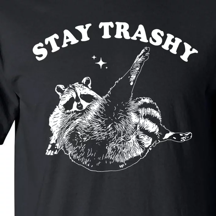 Stay Trashy Raccoon Tall T-Shirt