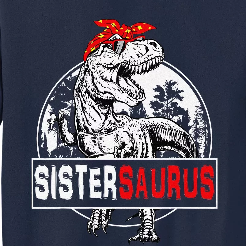 Sistersaurus T Rex Dinosaur Sister Saurus Family Matching Tall Sweatshirt