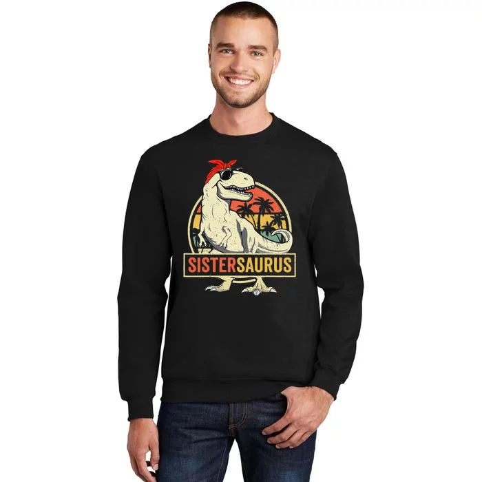 Sistersaurus T Rex Dinosaur Sister Saurus Family Matching Tall Sweatshirt