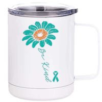 Sunflower Teal Ribbon Be Kind Ovarian Cancer Awareness Women 12 oz Stainless Steel Tumbler Cup