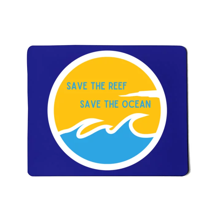 Save The Reef Save The Ocean Coral Gift Mousepad