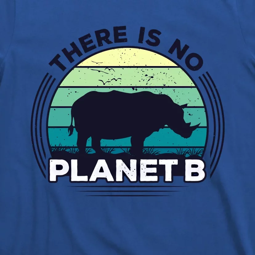 Save The Rhinos There Is No Planet B Earth Day Gift T-Shirt