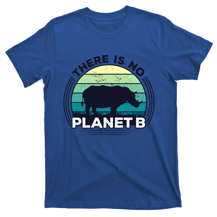 Save The Rhinos There Is No Planet B Earth Day Gift T-Shirt