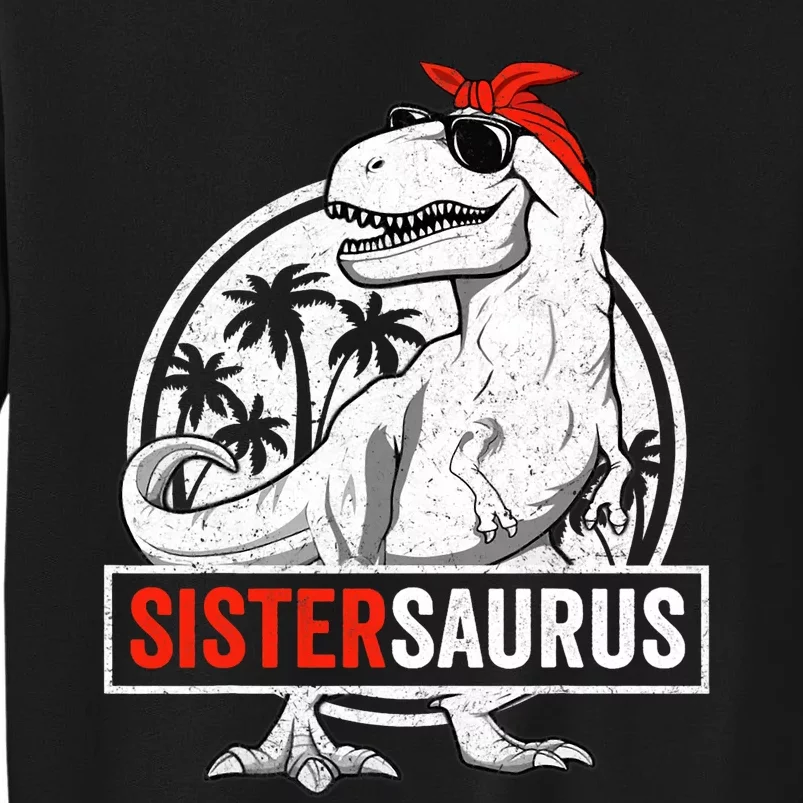 Sistersaurus T Rex Dinosaur Sister Saurus Family Matching Tall Sweatshirt