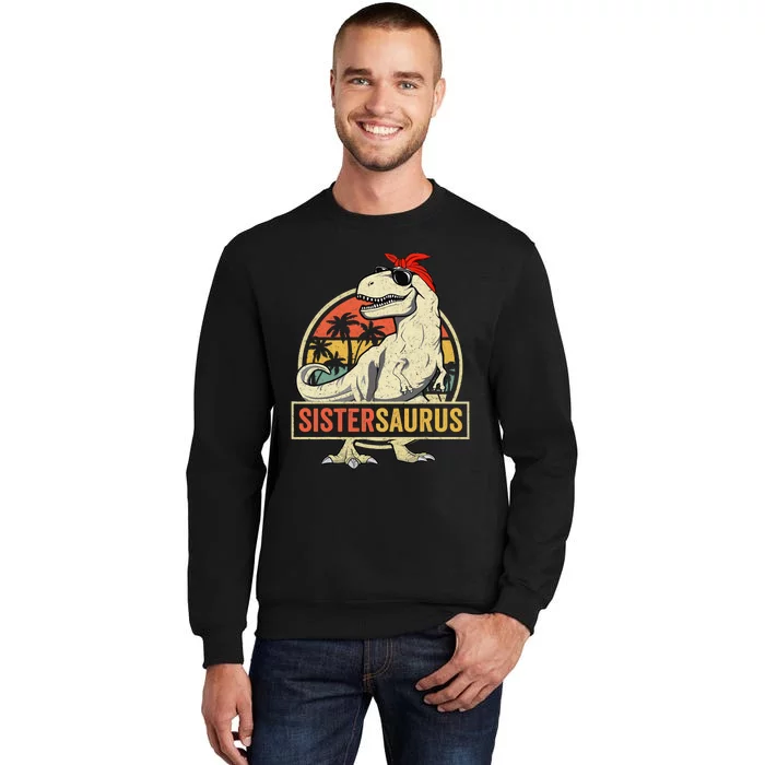 Sistersaurus T Rex Dinosaur Sister Saurus Family Matching Tall Sweatshirt