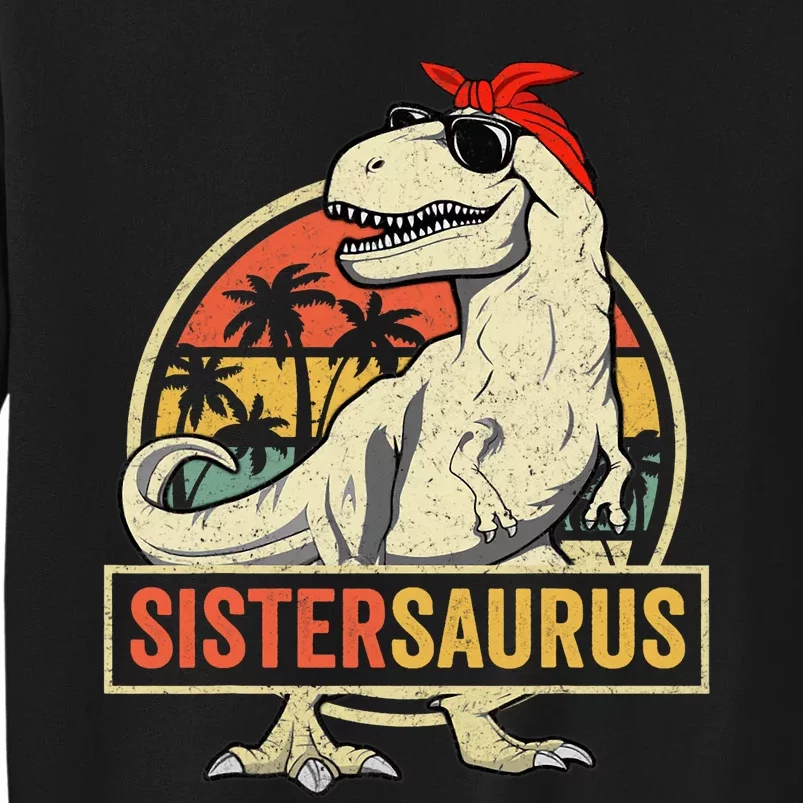 Sistersaurus T Rex Dinosaur Sister Saurus Family Matching Tall Sweatshirt