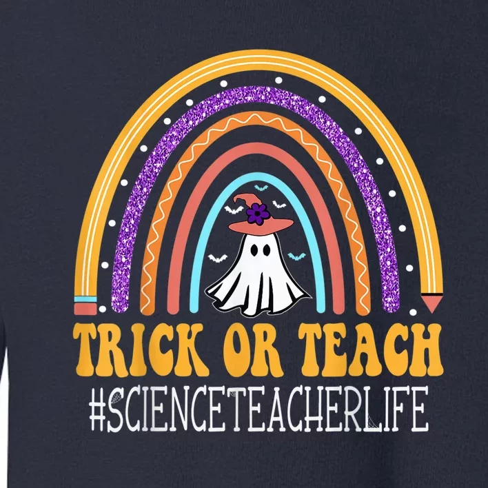 Science Teacher Rainbow Trick or teach Funny Wo Halloween Toddler Sweatshirt