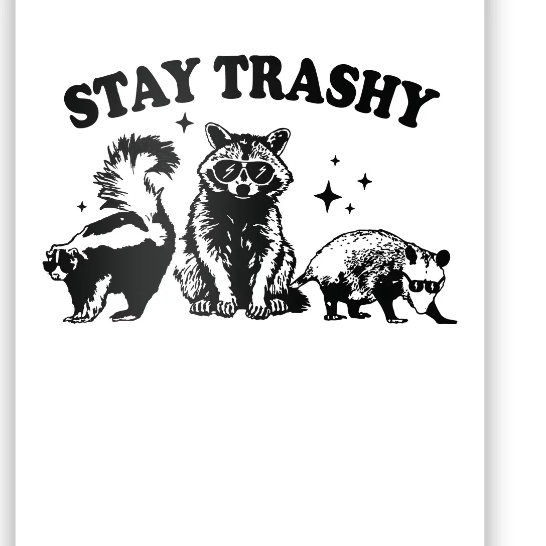 Stay Trashy Retro Funny Racoon Poster