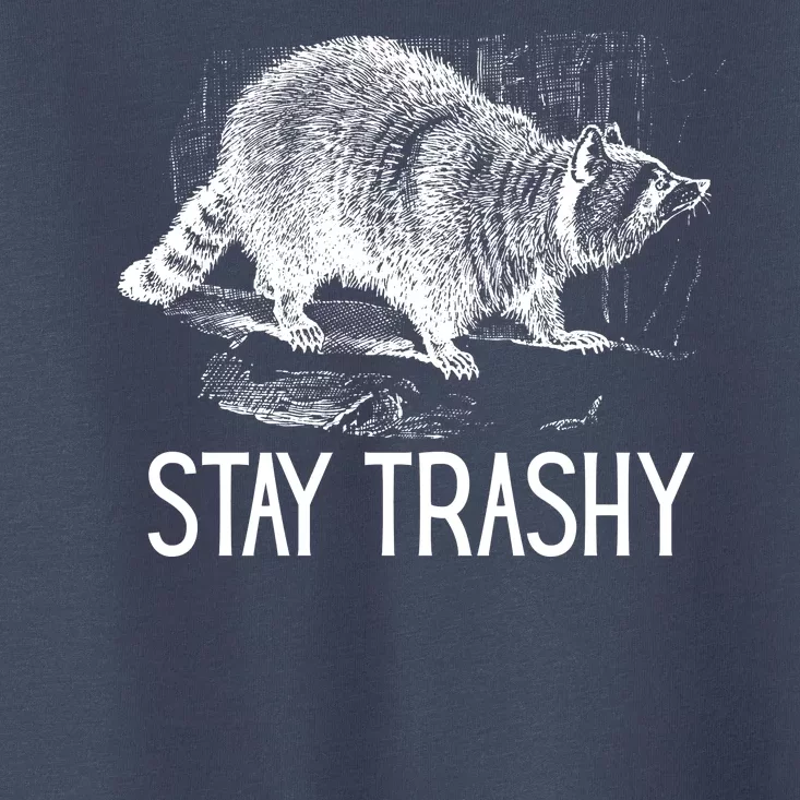 Stay Trashy Raccoon Funny Meme Toddler T-Shirt