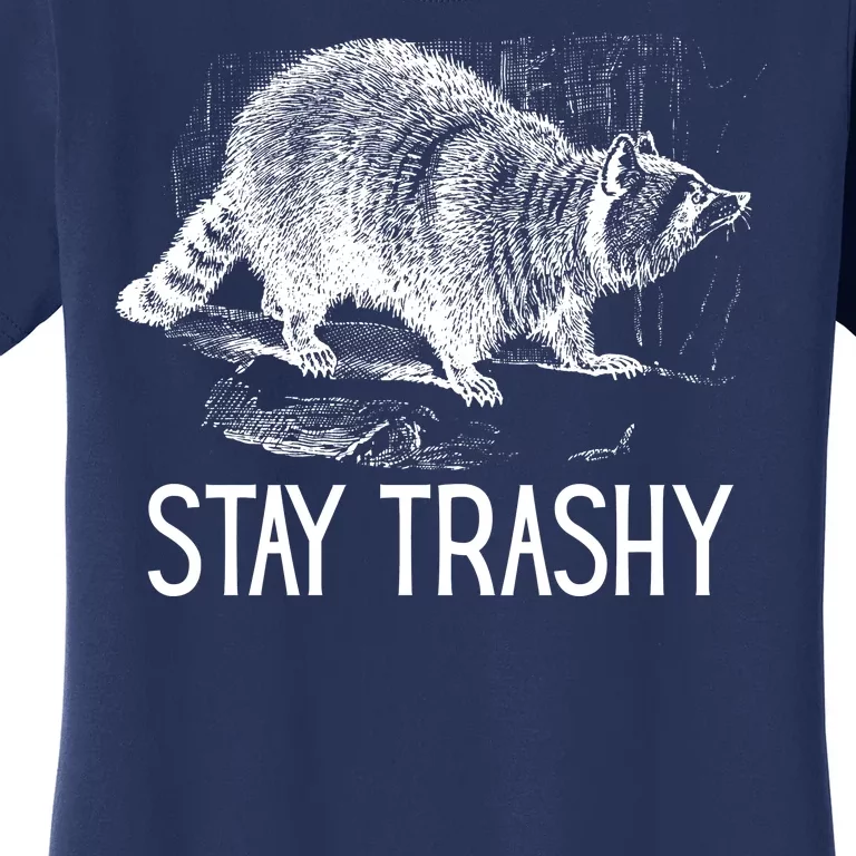 Stay Trashy Raccoon Funny Meme Women's T-Shirt