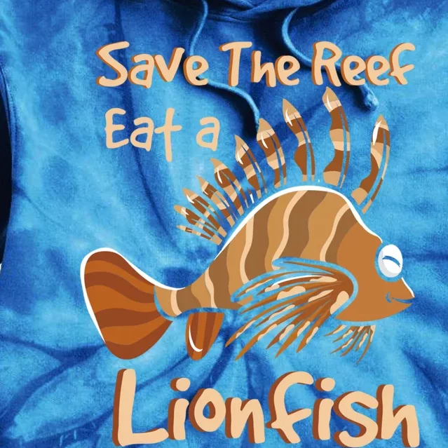 Save The Reef Eat A Lionfish Gift Tie Dye Hoodie