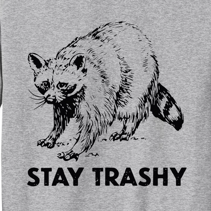 Stay Trashy Raccoon Tall Sweatshirt