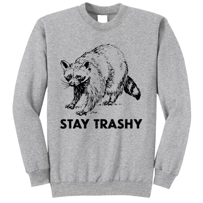 Stay Trashy Raccoon Tall Sweatshirt