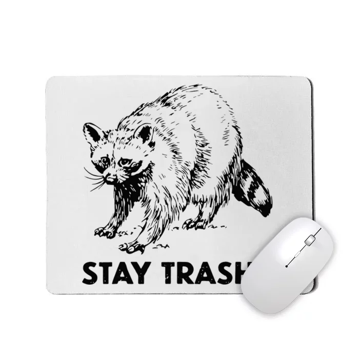 Stay Trashy Raccoon Mousepad