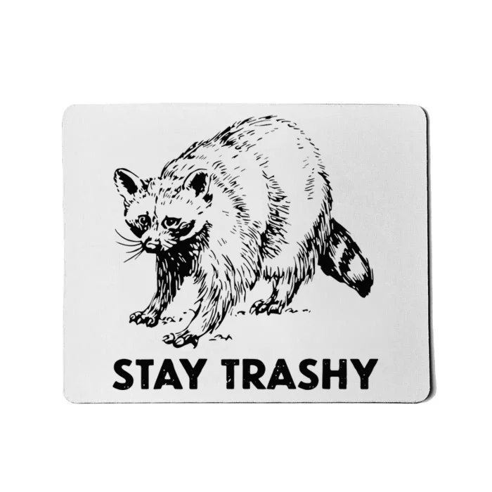 Stay Trashy Raccoon Mousepad