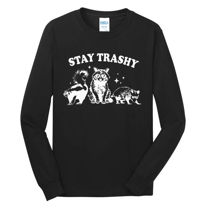 Stay Trashy Raccoon Opossum Skunk Tall Long Sleeve T-Shirt