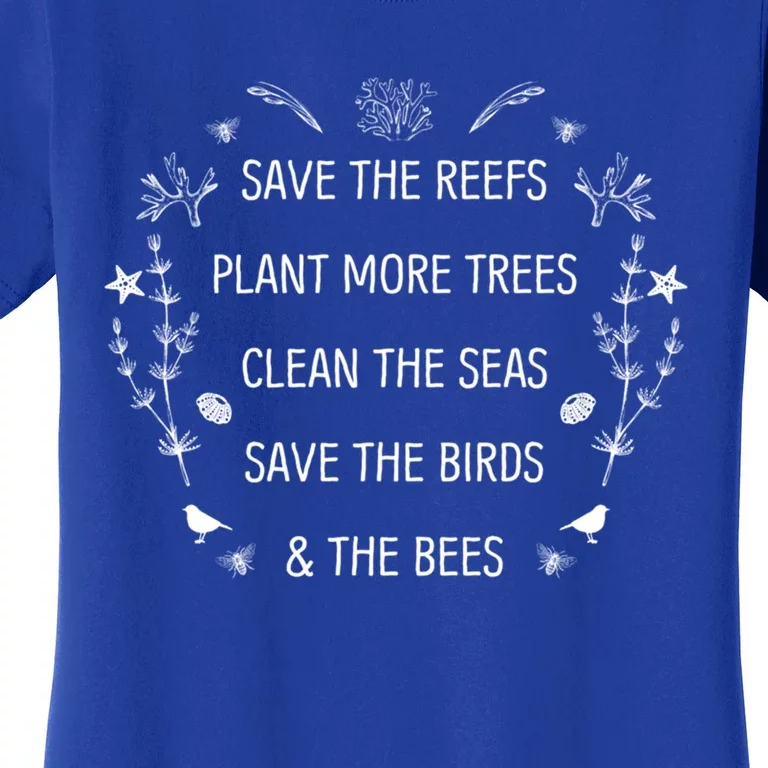 Save The Reefs Plant More Trees Clean The Seas Cute Gift Women's T-Shirt