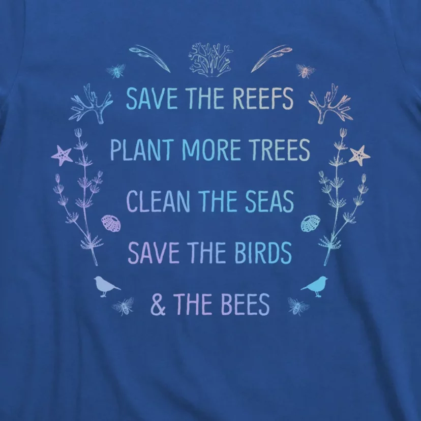 Save The Reefs Plant More Trees Clean The Seas Gift T-Shirt