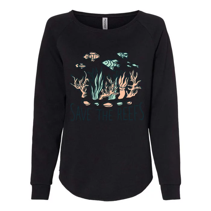 Save The Reefs Save The Planet Sustainable Lifestyle Cool Gift Womens California Wash Sweatshirt