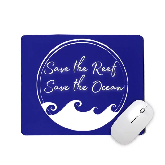 Save The Reef Save The Ocean Gift Mousepad