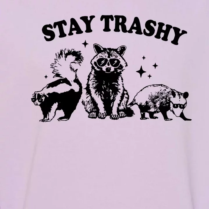 Stay Trashy Raccoon Opossum Skunk Garment-Dyed Sweatshirt