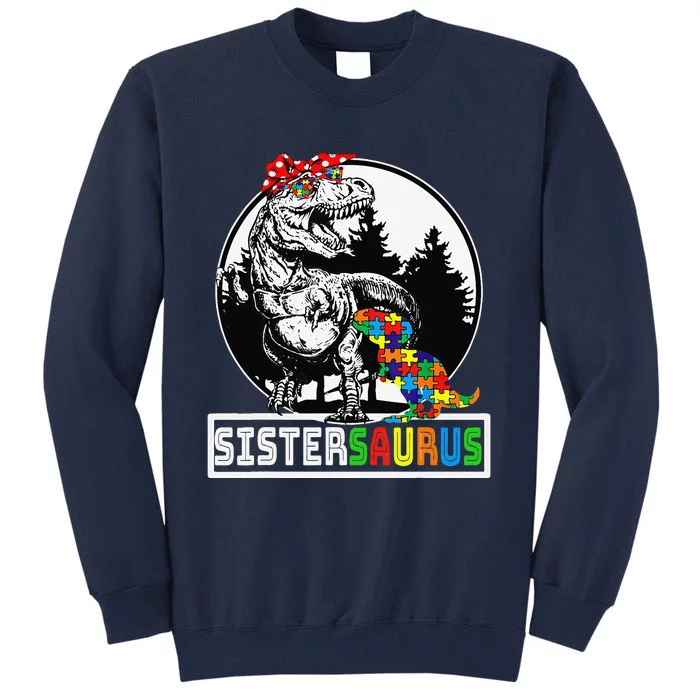 Sistersaurus T Rex Dinosaur Sister Saurus Autism Awareness Tall Sweatshirt