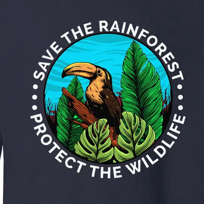 Save The Rainforest Protect The Wildlife Earth Day Toddler Sweatshirt