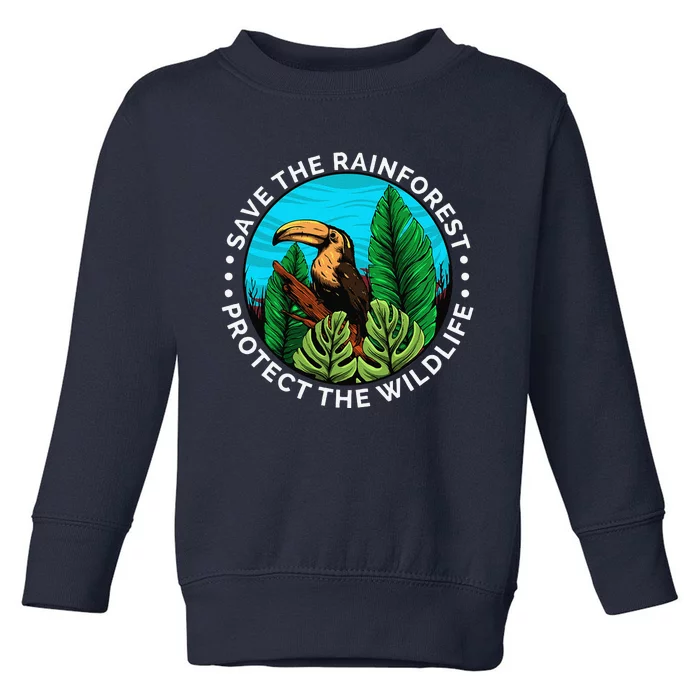 Save The Rainforest Protect The Wildlife Earth Day Toddler Sweatshirt