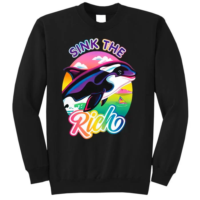 Sink The Rich Gladys Killer Whale The Yacht Sinking Orca Rainbow Tall Sweatshirt