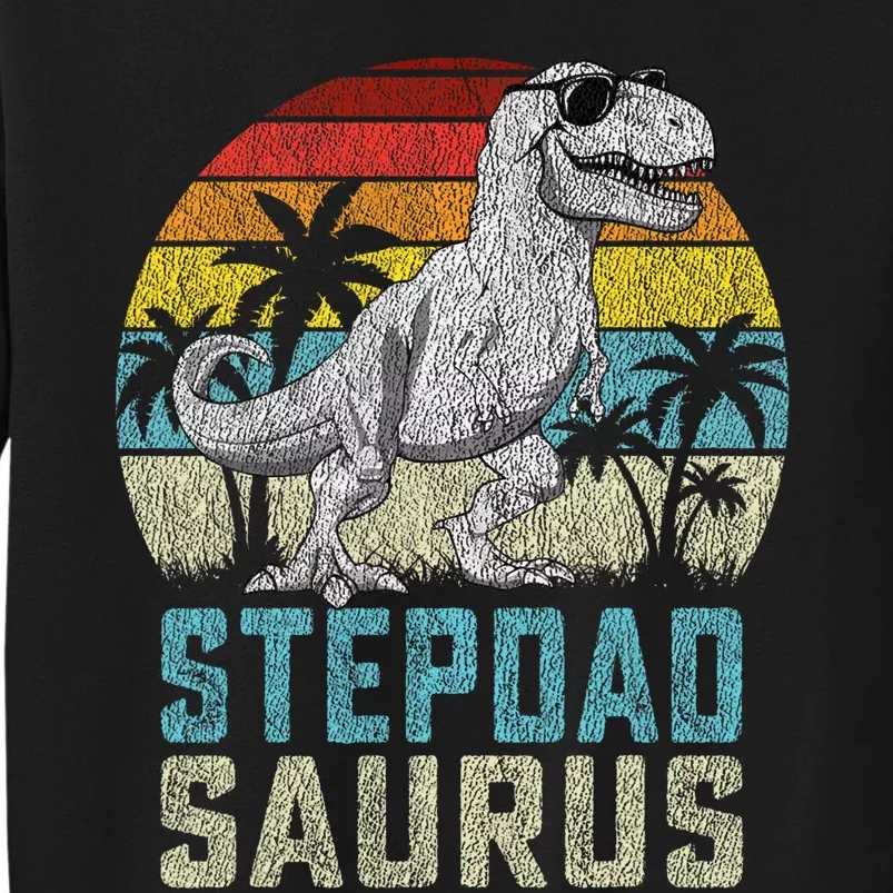 Stepdadsaurus T Rex Dinosaur Stepdad Saurus FatherS Family Tall Sweatshirt