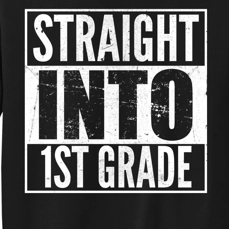 Straight Into 1st Grade Sweatshirt